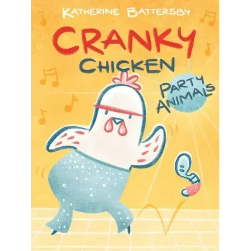 Party Animals: A Cranky Chicken Book 2