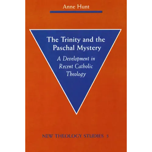 The Trinity and the Paschal Mystery: A Development in Recent Catholic Theology