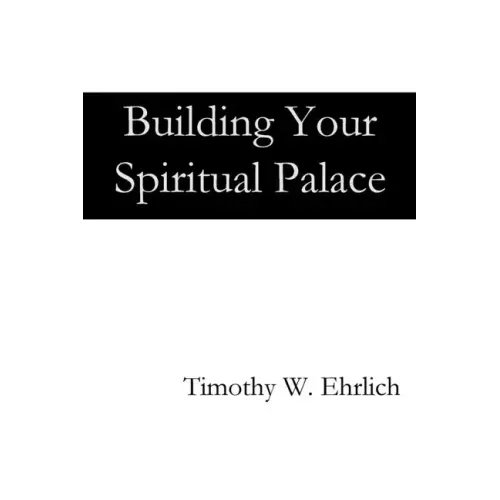 Building Your Spiritual Palace