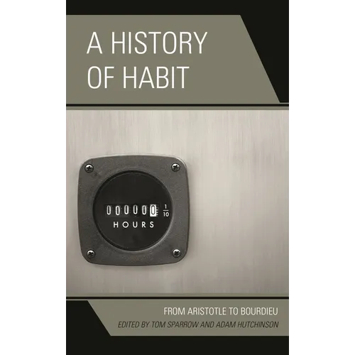A History of Habit: From Aristotle to Bourdieu