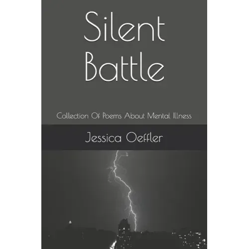 Silent Battle: Collection Of Poems About Mental Illness