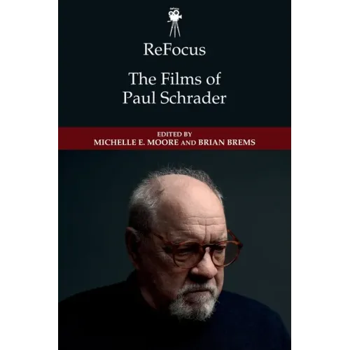 Refocus: The Films of Paul Schrader