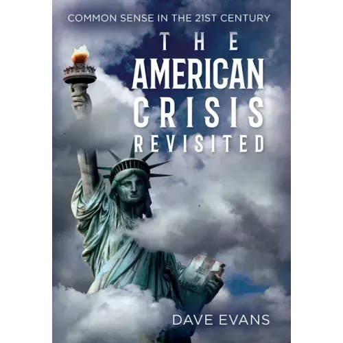 The American Crisis - Revisited: Common Sense in the 21st Century