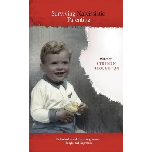 Surviving Narcissistic Parenting