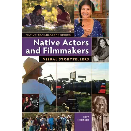 Native Actors and Filmmakers: Visual Storytellers