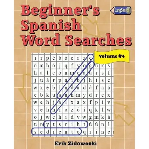 Beginner's Spanish Word Searches - Volume 4
