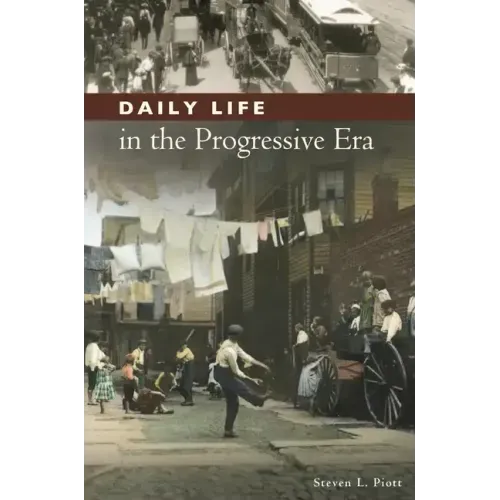 Daily Life in the Progressive Era