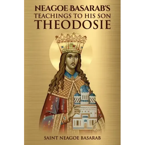 Neagoe Basarab's Teachings to His Son Theodosie