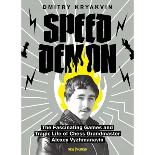 Speed Demon: The Fascinating Games and Tragic Life of Alexey Vyzhmanavin