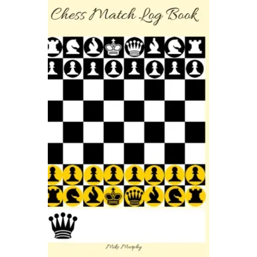 Chess Match Log Book: Record Moves, Write Analysis, And Draw Key Positions, Score Up To 50 Games Of Chess