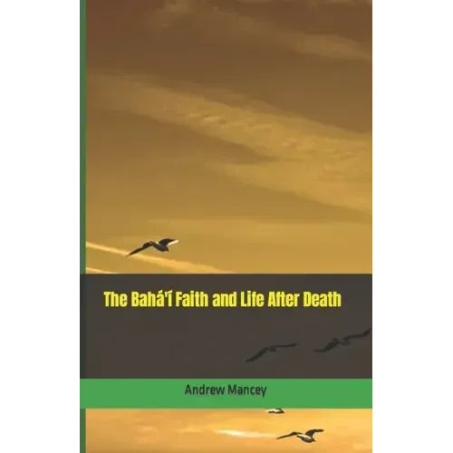 The Bahá'í Faith and Life After Death