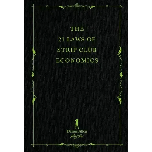 The 21 Laws of Strip Club Economics