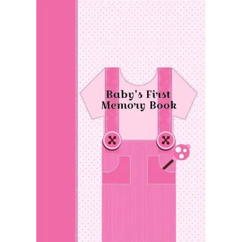 Baby's First Memory Book: Baby's First Memory Book; Girly Girl