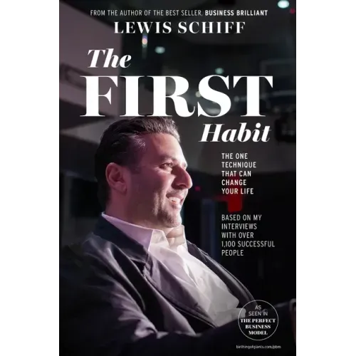 The First Habit: The One Technique That Can Change Your Life