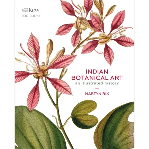 Indian Botanical Art: An Illustrated History
