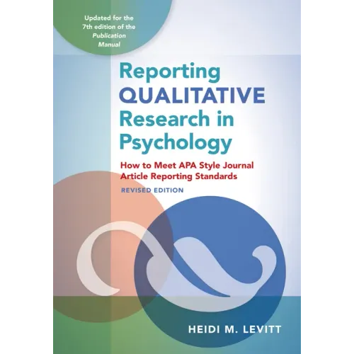 Reporting Qualitative Research in Psychology: How to Meet APA Style Journal Article Reporting Standards