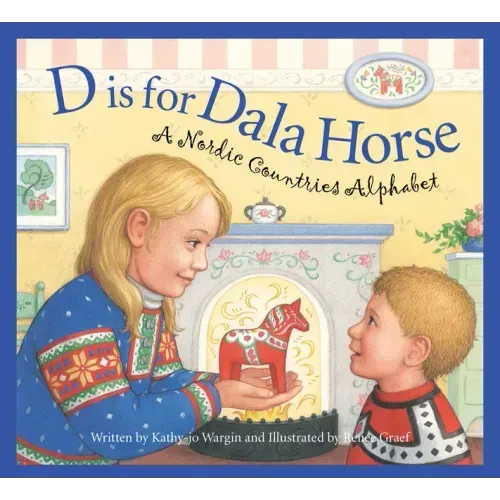 D Is for Dala Horse: A Nordic Countries Alphabet