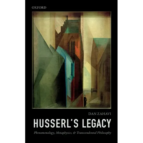 Husserl's Legacy: Phenomenology, Metaphysics, and Transcendental Philosophy