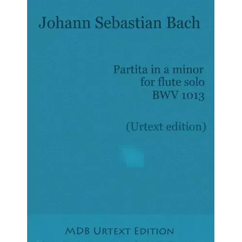 Partita in a minor for flute solo BWV 1013 (Urtext edition)