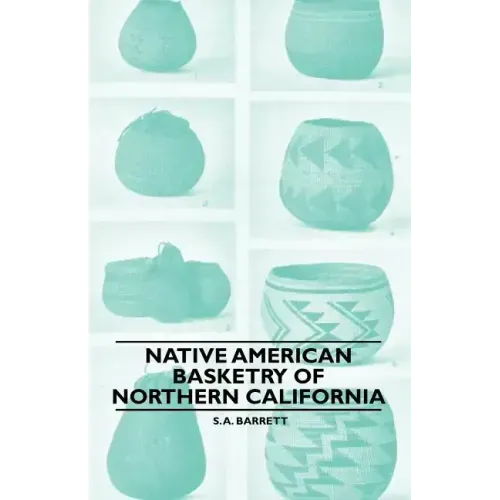 Native American Basketry Of Northern California