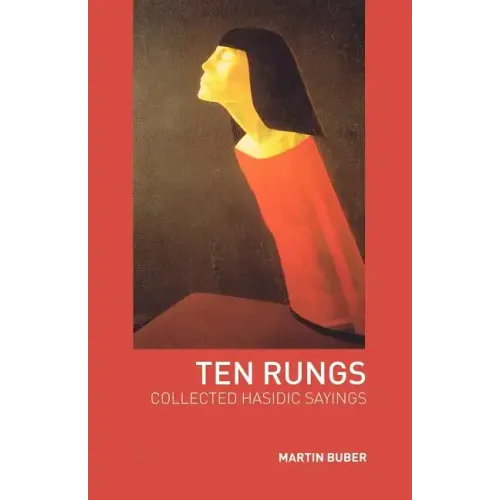 Ten Rungs: Collected Hasidic Sayings