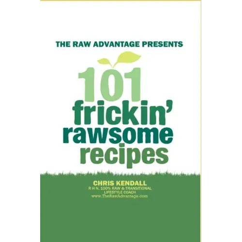 101 Frickin' Rawsome Recipes