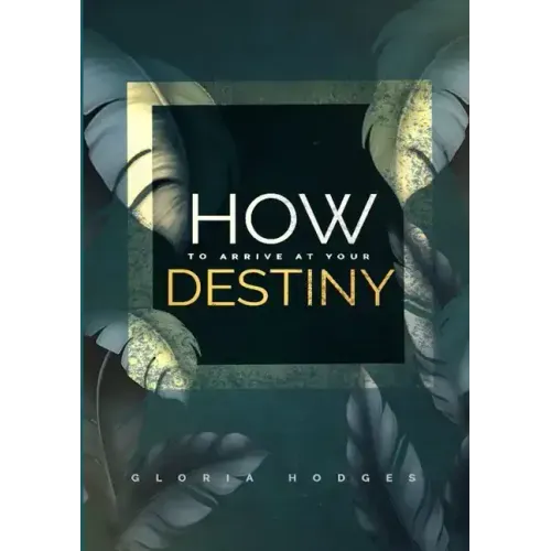 How To Arrive At Your Destiny