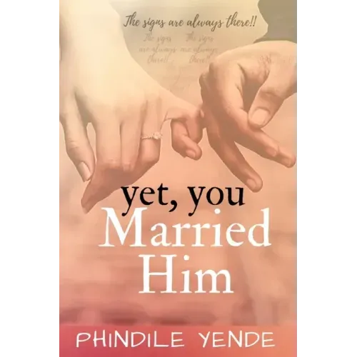 Yet You Married Him: The Signs Are Always There