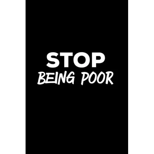 Stop Being Poor: Person Expense Tracker with Humor of being on a budget and not rich