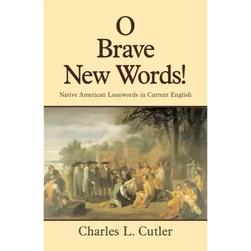 O Brave New Words: Native American Loanwords in Current English