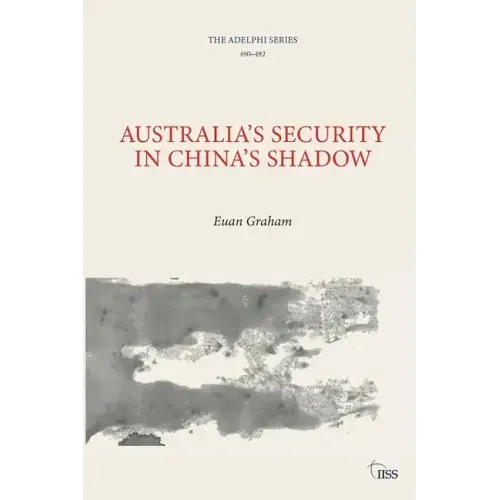 Australia's Security in China's Shadow