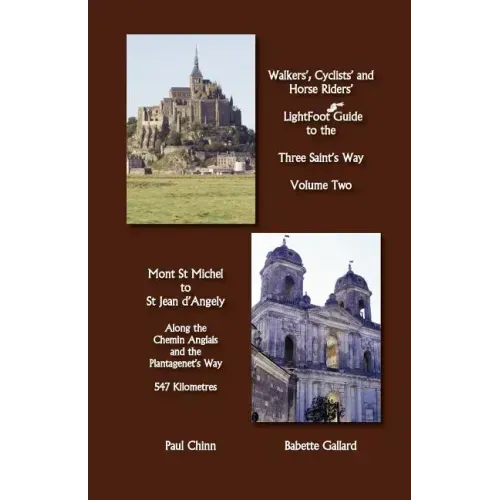 Lightfoot Guide to the Three Saint's Way - Mont St Michel to Saint Jean D'Angely