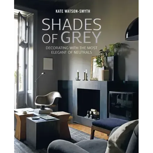Shades of Grey: Decorating with the Most Elegant of Neutrals