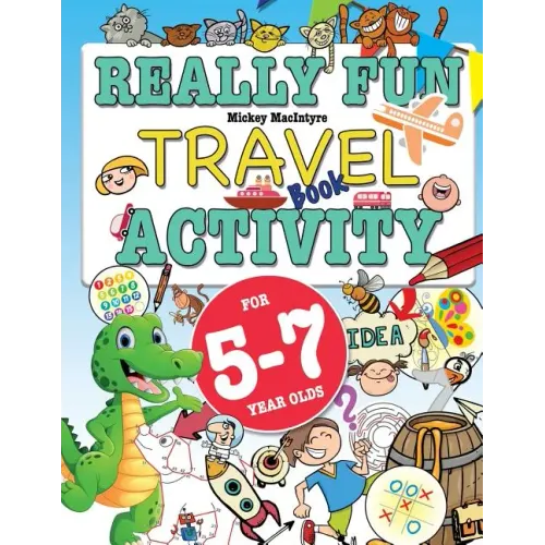 Really Fun Travel Activity Book For 5-7 Year Olds: Fun & educational activity book for five to seven year old children