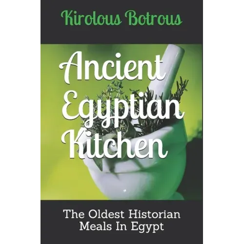 Ancient Egyptian Kitchen: The Oldest Historian Meals In Egypt