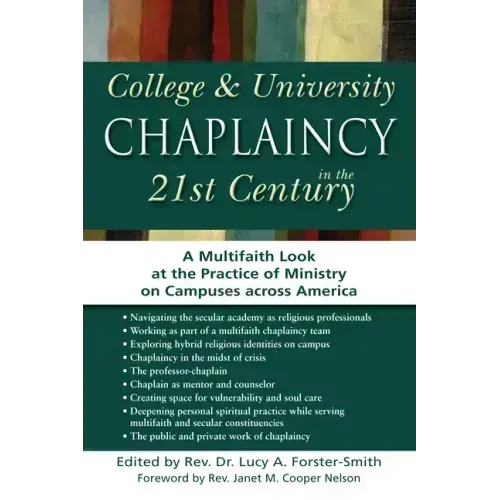 College & University Chaplaincy in the 21st Century: A Multifaith Look at the Practice of Ministry on Campuses Across America
