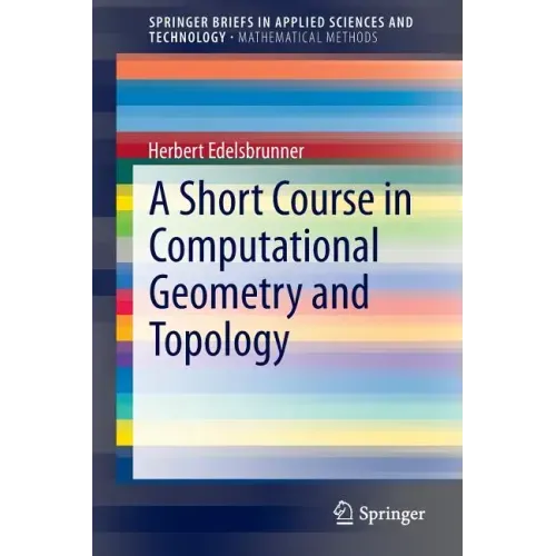A Short Course in Computational Geometry and Topology