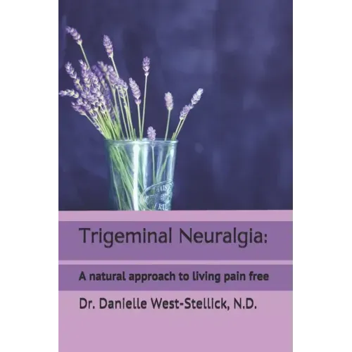 Trigeminal Neuralgia: A natural approach to successful nerve pain management