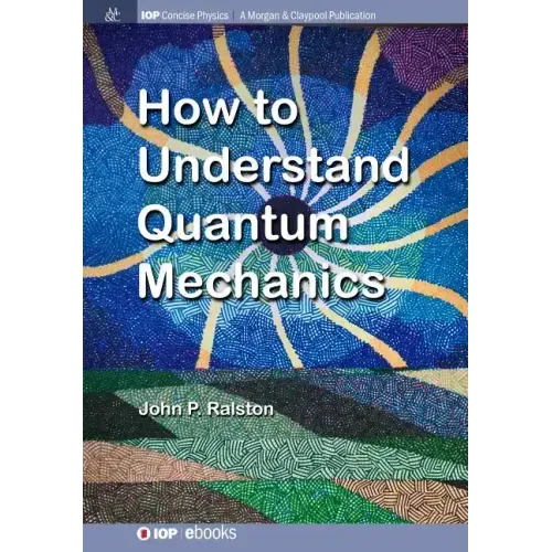 How to Understand Quantum Mechanics