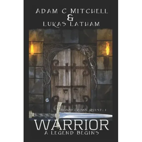 Warrior: A legend Begins: The Blood Crown Quest: Book 1