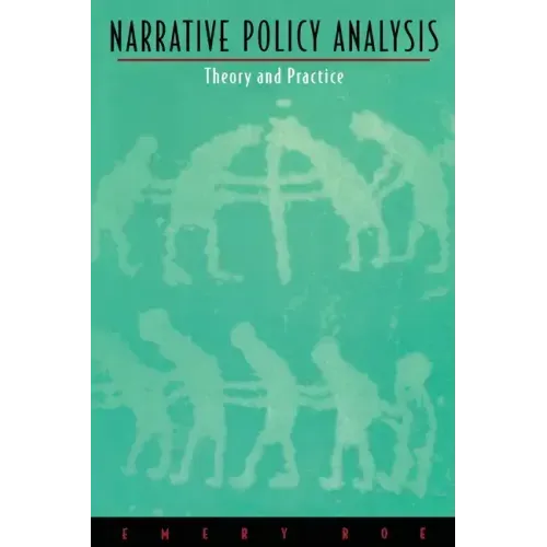 Narrative Policy Analysis: Theory and Practice
