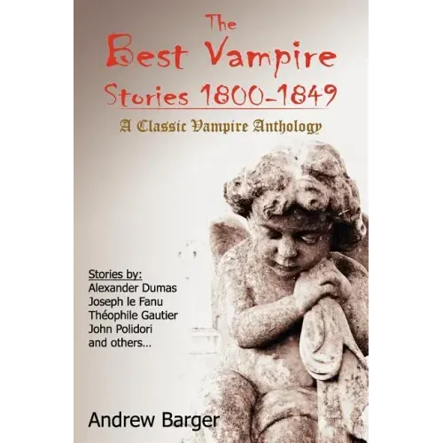 The Best Vampire Stories 1800-1849: A Classic Vampire Anthology
