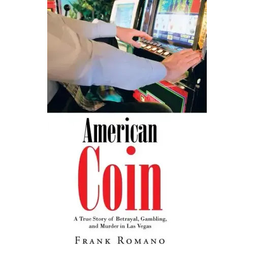 American Coin: A True Story of Betrayal, Gambling, and Murder in Las Vegas