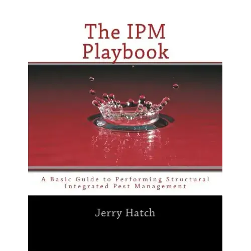 The IPM Playbook: A Basic Guide to Performing Structural Integrated Pest Management