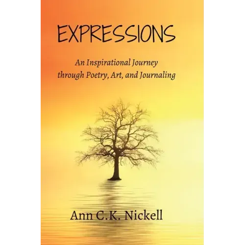 Expressions: An Inspirational Journey through Poetry, Art, and Journaling
