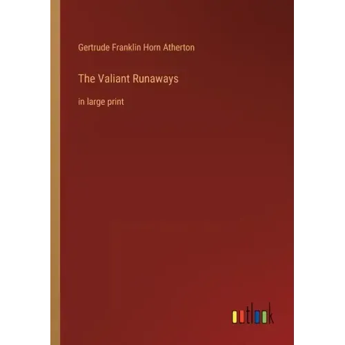 The Valiant Runaways: in large print