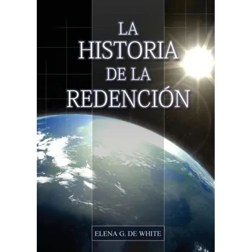 La Historia de la Redención: Un vistazo general desde Génesis hasta Apocalipsis