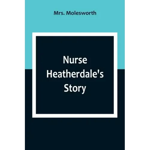 Nurse Heatherdale's Story