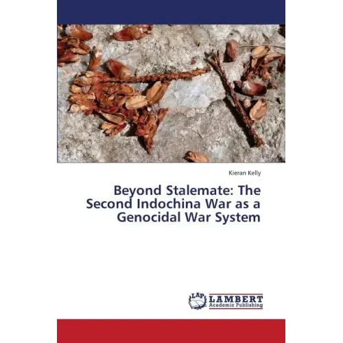 Beyond Stalemate: The Second Indochina War as a Genocidal War System