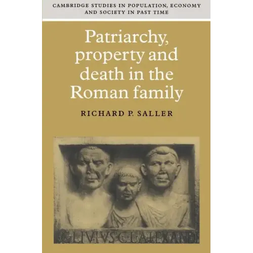 Patriarchy, Property and Death in the Roman Family